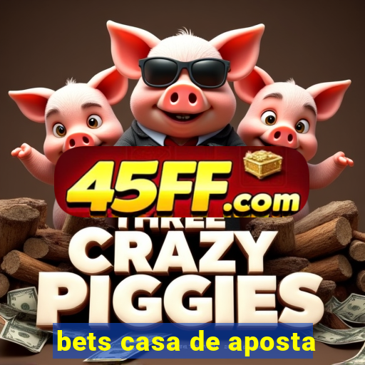 bets casa de aposta